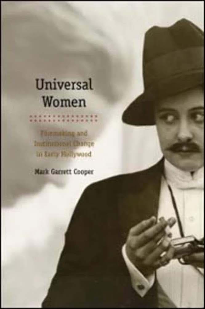 Universal Women: Filmmaking and Institutional Change in Early Hollywood (Womens Media History Now!)