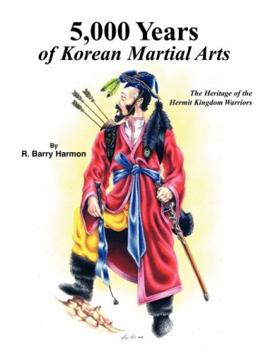 5,000 Years of Korean Martial Arts: The Heritage of the Herm