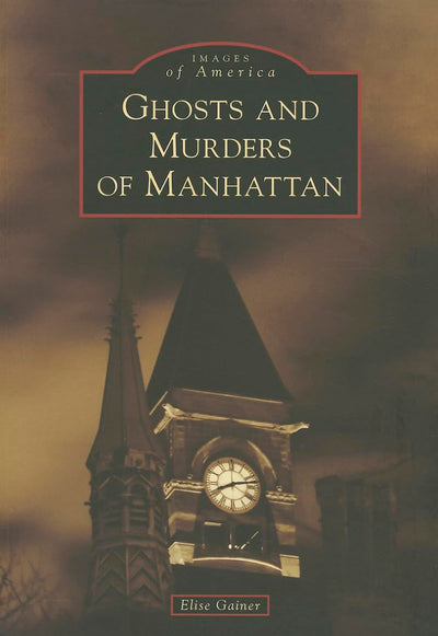 Ghosts and Murders of Manhattan (Images of America)