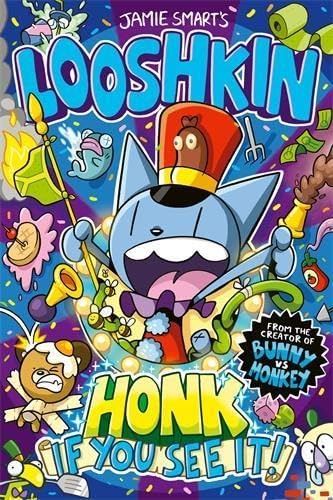 Jamie Smart's LOOSHKIN Series 3 Books Collection Set(Looshkin: Honk If You See It!,Looshkin: Oof! Right in the Puddings! & Looshkin: The Maddest Cat in the World)