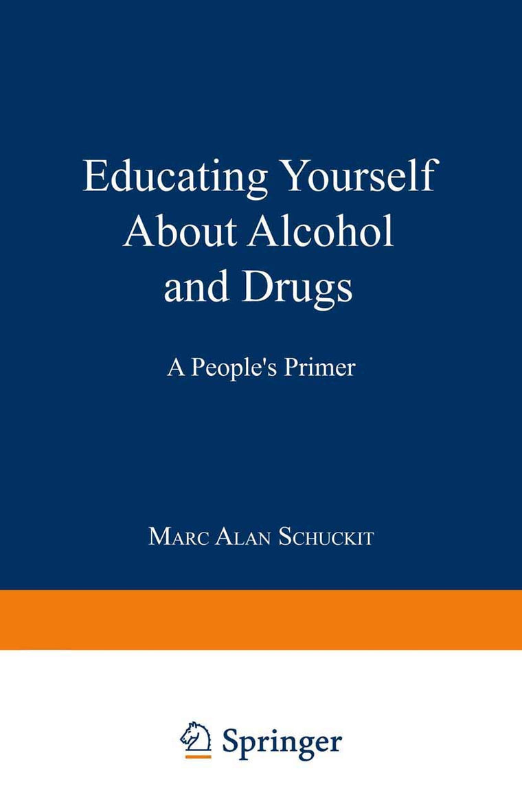 Educating Yourself About Alcohol and Drugs: A Peoples Primer
