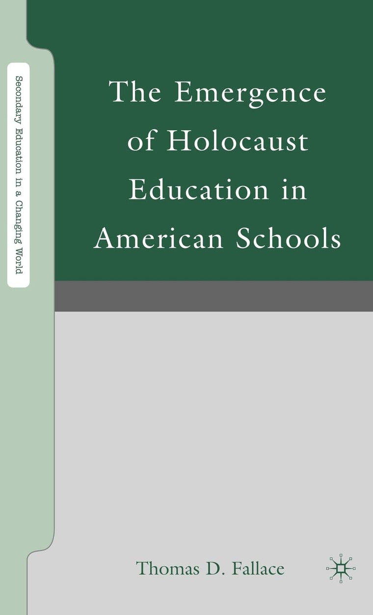 The Emergence of Holocaust Education in American Schools (Secondary Education in a Changing World)