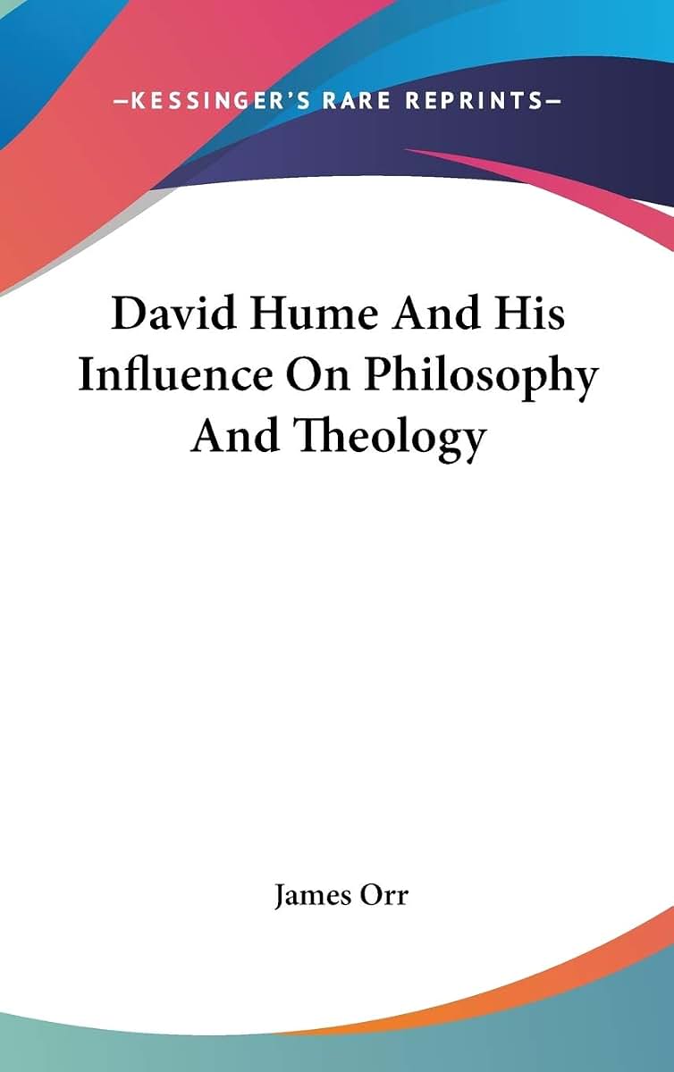 David Hume And His Influence On Philosophy And Theology