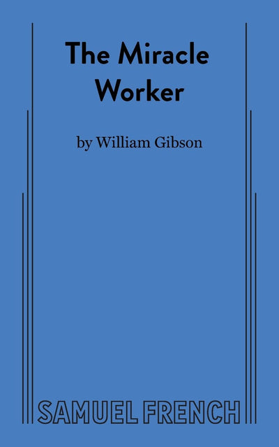 The Miracle Worker: A Play in Three Acts