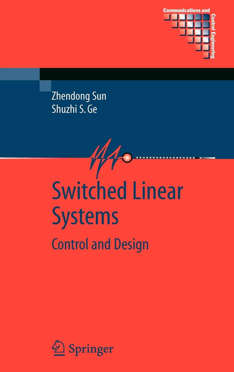 Switched Linear Systems: Control and Design (Communications and Control Engineering)