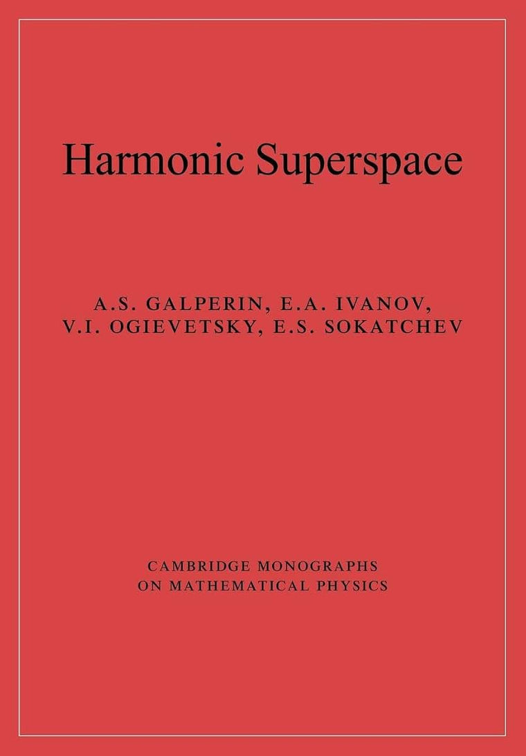 Harmonic Superspace (Cambridge Monographs on Mathematical Physics)