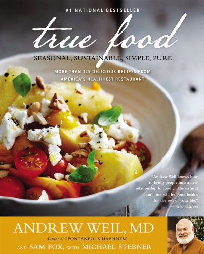 True Food: Seasonal, Sustainable, Simple, Pure by Weil MD, A