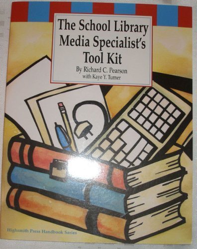 The School Library Media Specialist's Tool Kit (Highsmith Press Handbook Series)