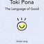 Toki Pona: The Language of Good (Official Toki Pona)