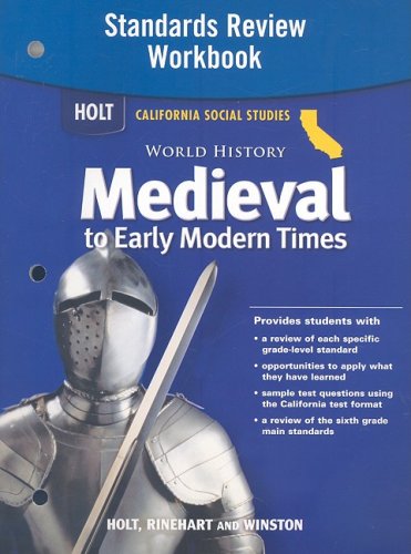 World History Medieval to Early Modern Times: Holt California Social Studies: California Standard Review