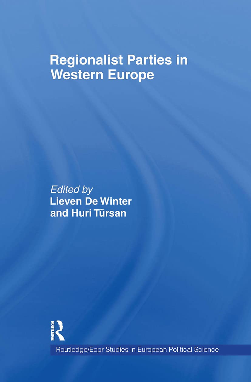Regionalist Parties in Western Europe (Routledge/ECPR Studies in European Political Science)