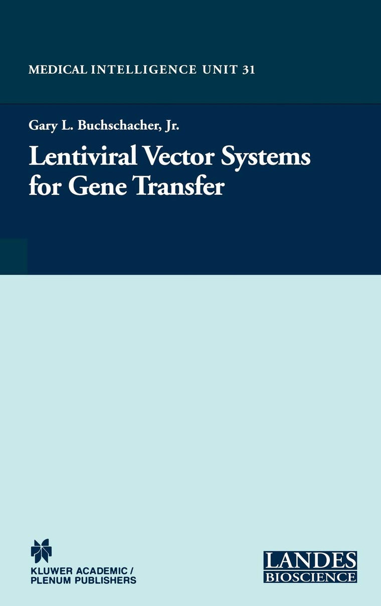 Lentiviral Vector Systems for Gene Transfer (Medical Intelligence Unit (Unnumbered))