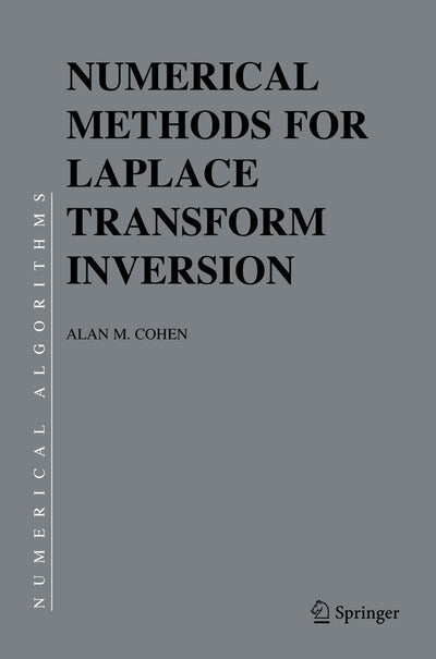 Numerical Methods for Laplace Transform Inversion (Numerical Methods and Algorithms, 5)