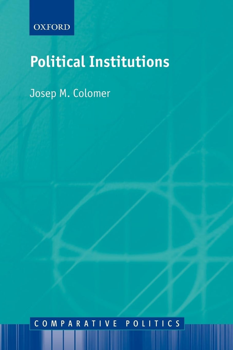 Political Institutions: Democracy and Social Choice (Comparative Politics)