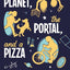 The Planet, the Portal, and a Pizza