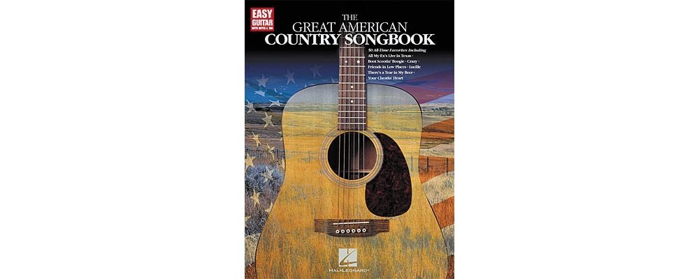 The Great American Country Songbook - Easy Guitar with Notes and Tab  Easy Guitar Songbook with Notes and Tab  50 Classic Country Songs for ... Players (Easy Guitar with Notes & Tab)