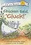 Chicken Said, "Cluck!" (My First I Can Read)