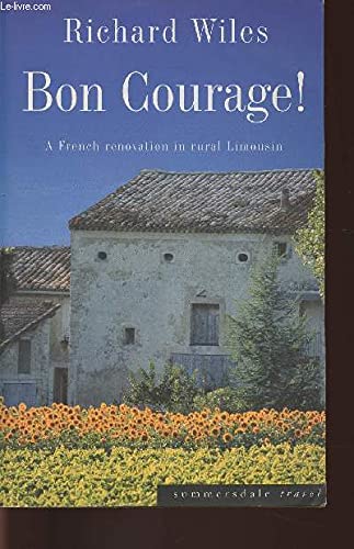 Bon Courage: A French Renovation in Rural Limousin