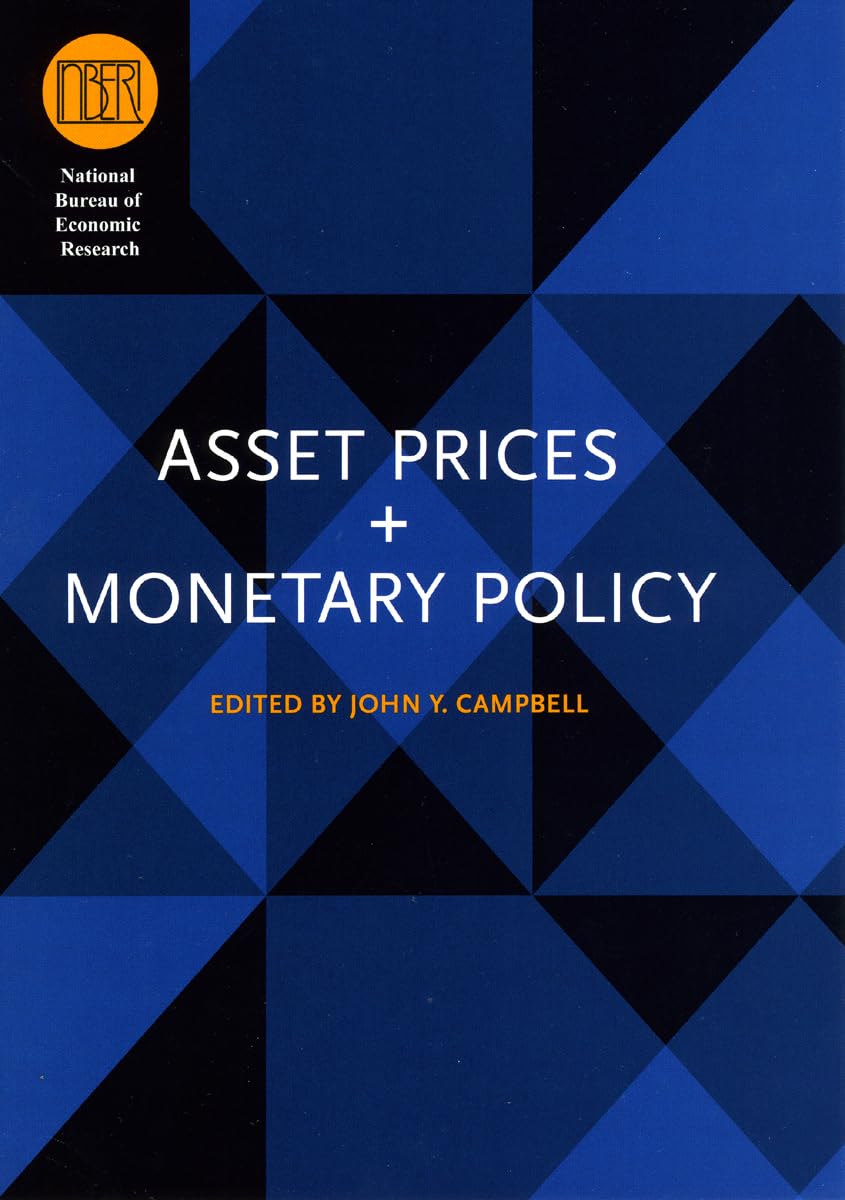 Asset Prices and Monetary Policy (National Bureau of Economic Research Conference Report)