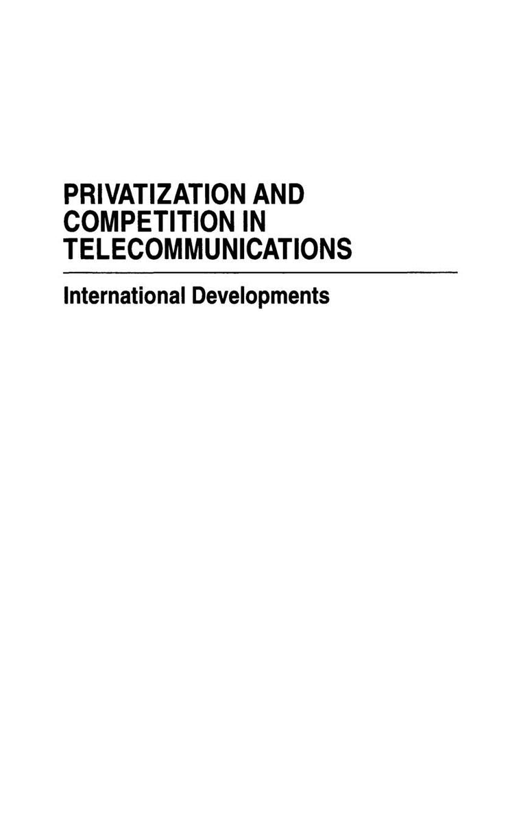 Privatization and Competition in Telecommunications: International Developments (Privatizing Government: An Interdisciplinary Series)