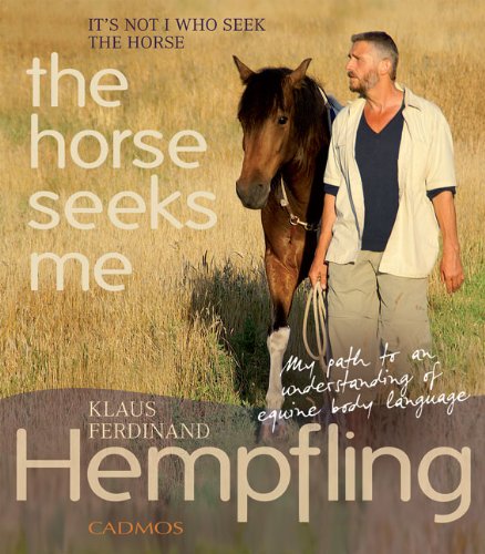It's Not I Who Seek the Horse, the Horse Seeks Me: My Path t