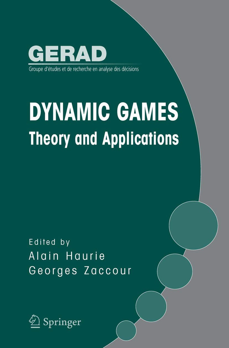 Dynamic Games: Theory and Applications (Gerad 25th Anniversary)