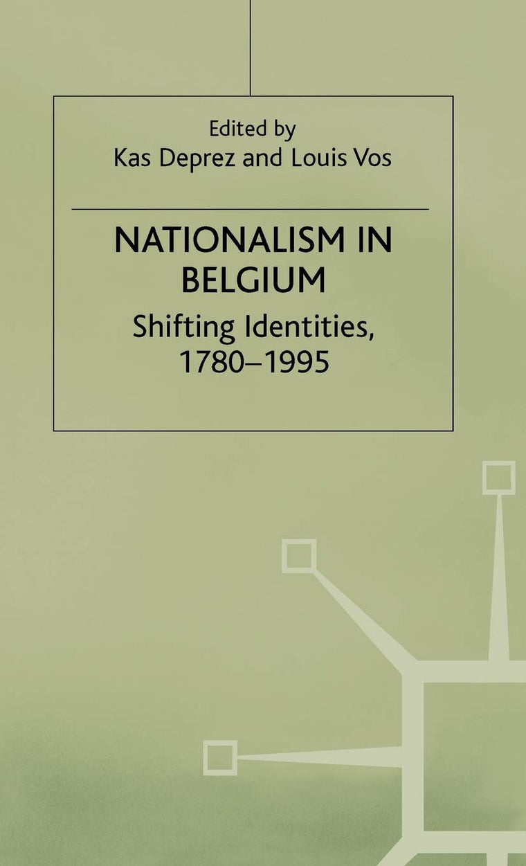 Nationalism in Belgium: Shifting Identities, 1780-1995
