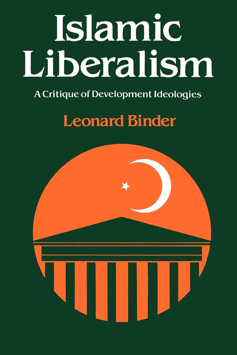 Islamic Liberalism: A Critique of Development Ideologies