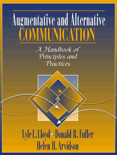 Augmentative and Alternative Communication: A Handbook of Principles and Practices