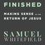 It Must Be Finished: Making Sense of the Return of Jesus