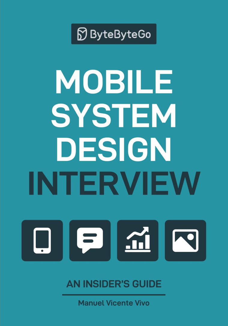Mobile System Design Interview: An Insider?s Guide