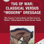 Tug of War: Classical Versus Modern Dressage: Why Classical Training Works and How Incorrect Riding Negatively Affects Horses' Health