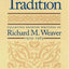 In Defense of Tradition: Collected Shorter Writings of Richard M. Weaver, 1929-1963