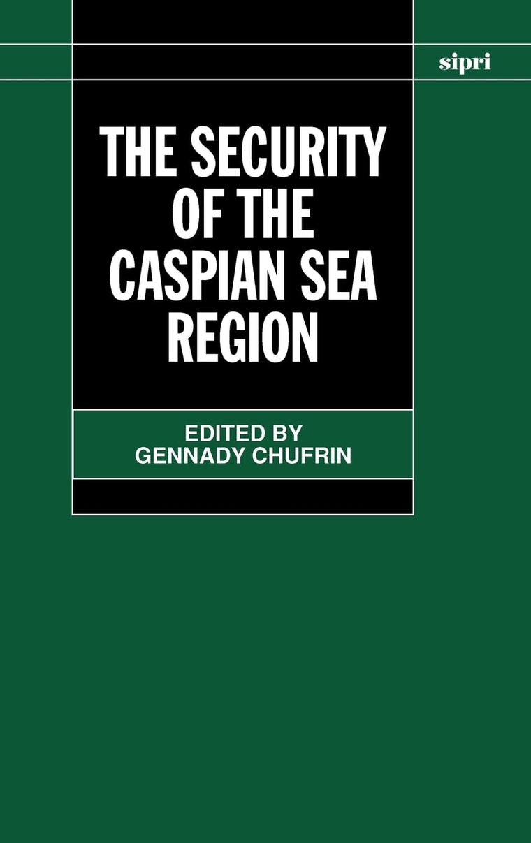 The Security of the Caspian Sea Region (SIPRI Monograph Series)