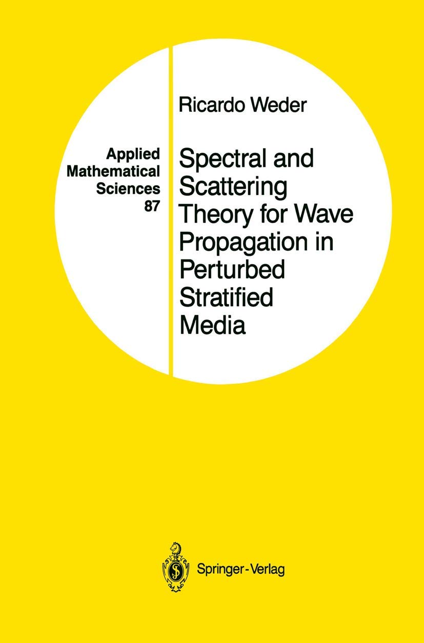 Spectral and Scattering Theory for Wave Propagation in Perturbed Stratified Media (Applied Mathematical Sciences, 87)