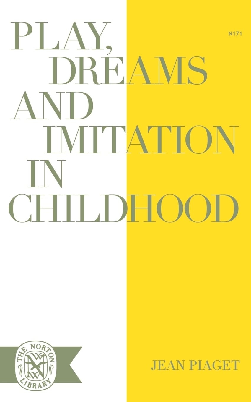 Play Dreams & Imitation in Childhood (Norton Library)