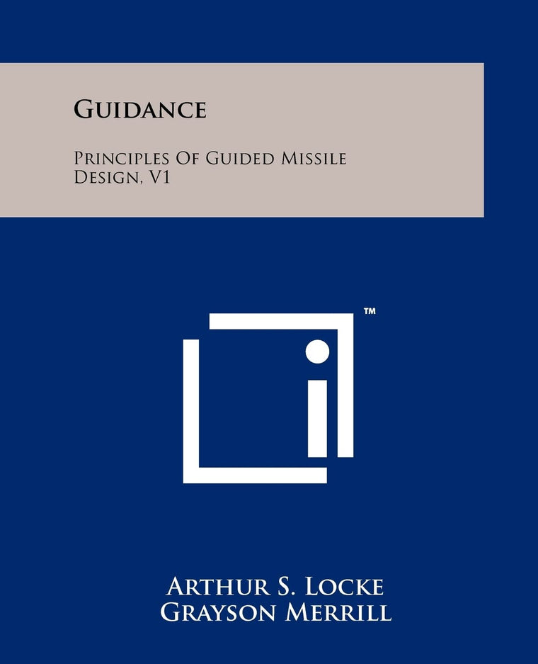 Guidance: Principles Of Guided Missile Design, V1