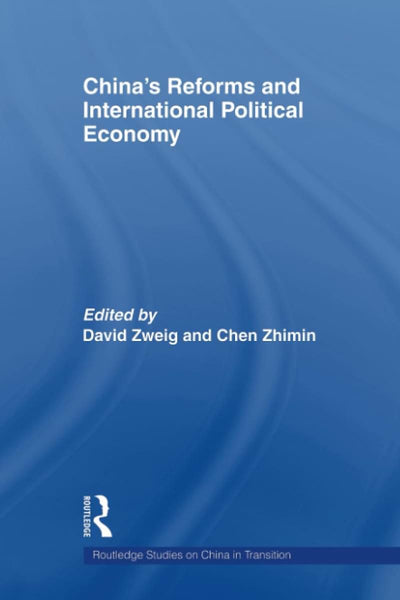 China's Reforms and International Political Economy (Routledge Studies on China in Transition)