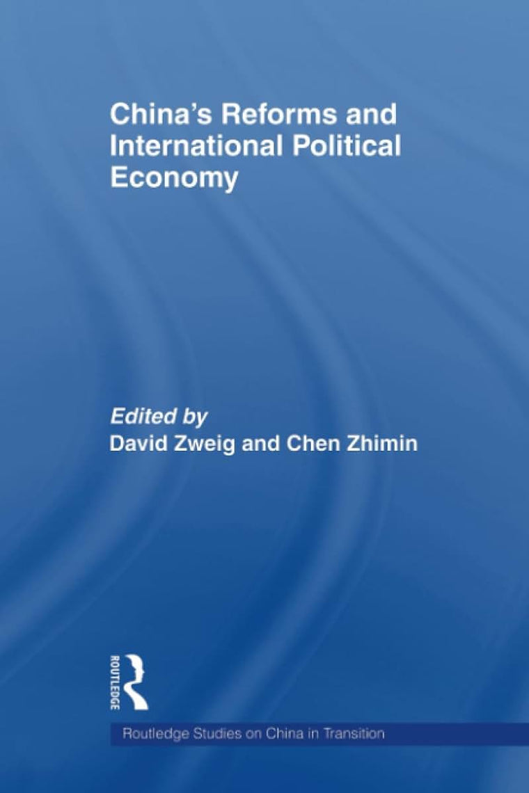 China's Reforms and International Political Economy (Routledge Studies on China in Transition)