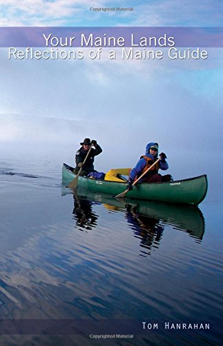 Your Maine Lands: Reflections of a Maine Guide