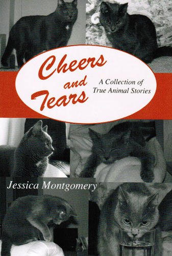 Cheers and Tears: A Collection of True Animal Stories