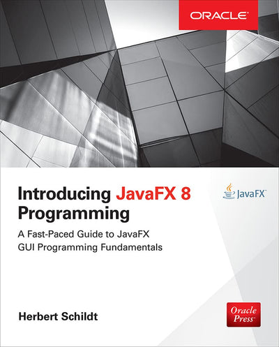 Introducing JavaFX 8 Programming (Oracle Press)