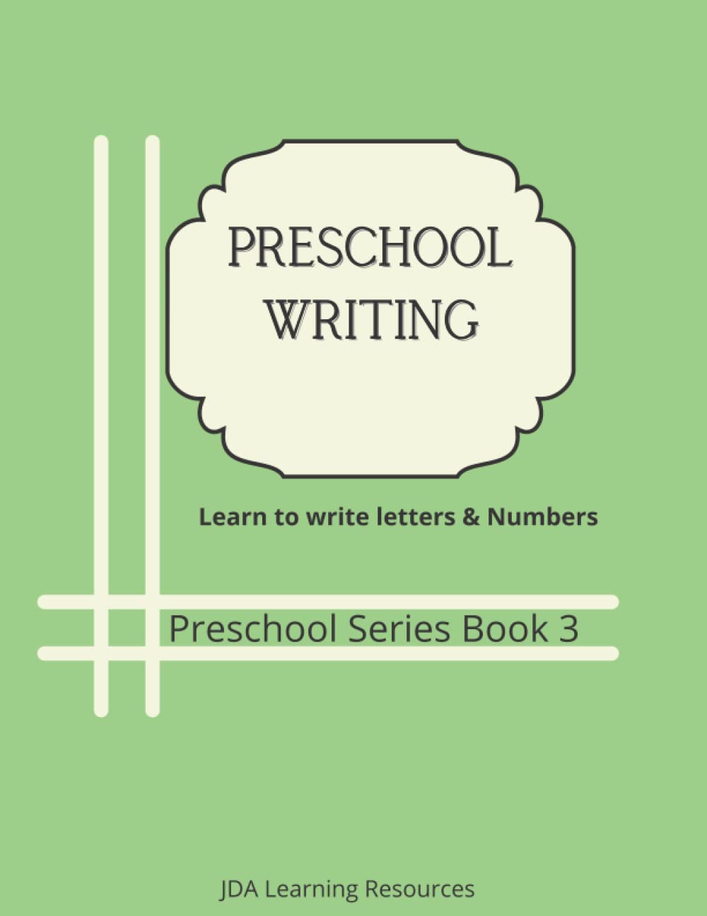 Preschool Writing: Letters and Numbers