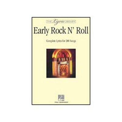 The Lyric Library: Early Rock 'N' Roll: Complete Lyrics for 200 Songs