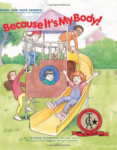 Because It's My Body!: Keep 'Em Safe Series: Anxiety-Free Learning for Children