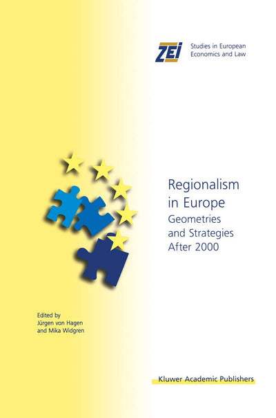 Regionalism in Europe: Geometries and Strategies After 2000 (ZEI Studies in European Economics and Law, 4)