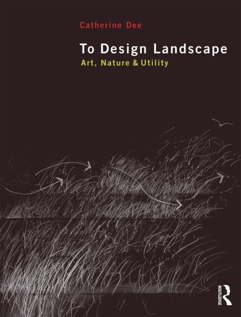 To Design Landscape: Art, Nature & Utility
