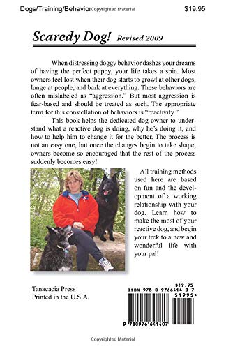 Scaredy Dog!: Understanding & Rehabilitating Your Reactive Dog