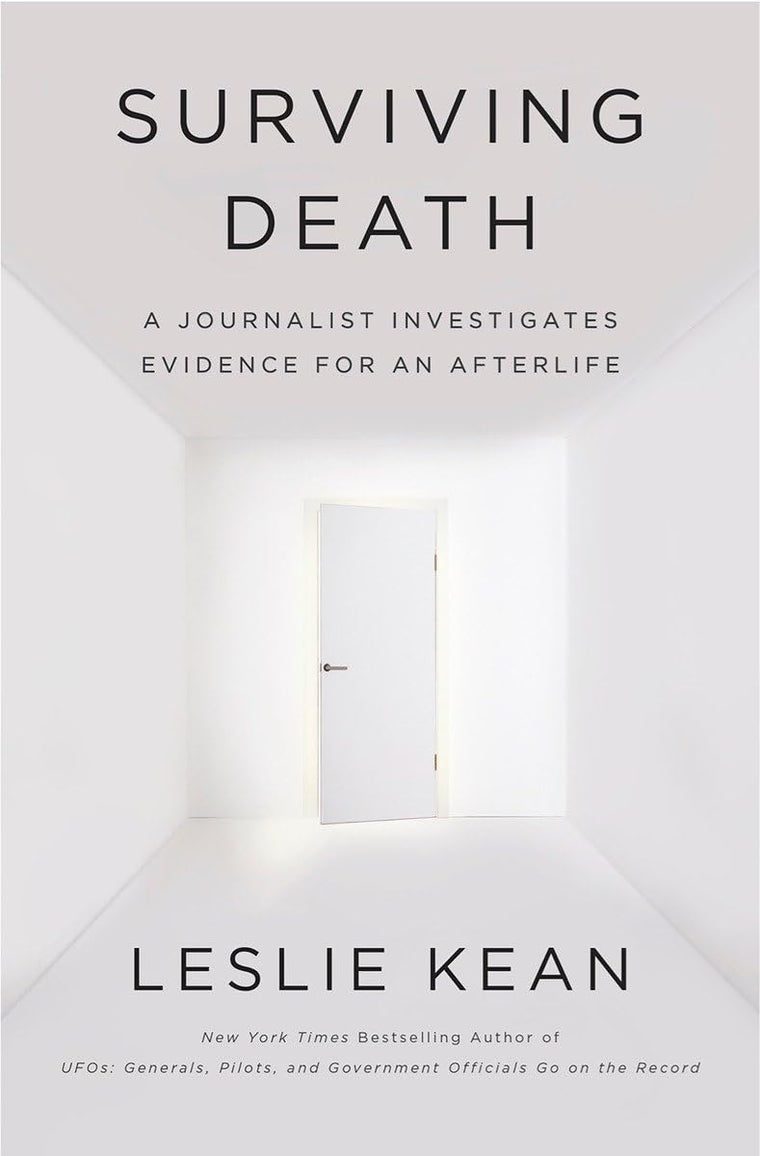 Surviving Death: A Journalist Investigates Evidence for an Afterlife