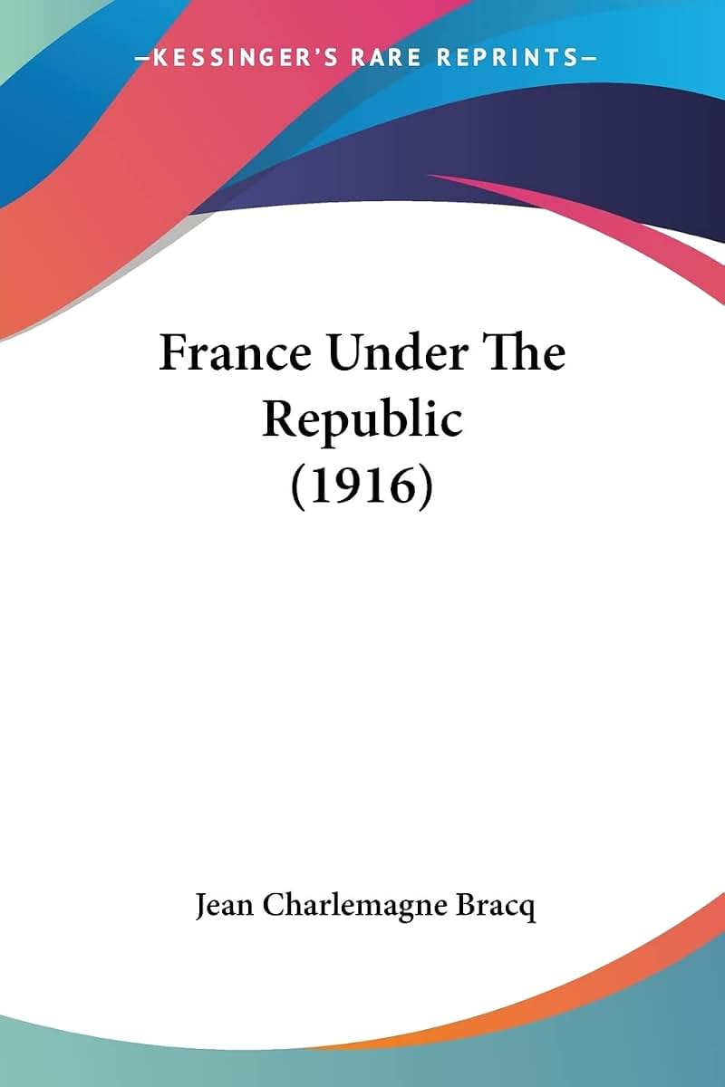 France Under The Republic (1916)